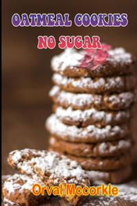 Oatmeal Cookies No Sugar