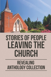 Stories Of People Leaving The Church