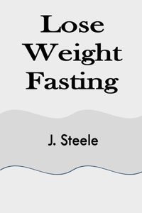 Lose Weight Fasting