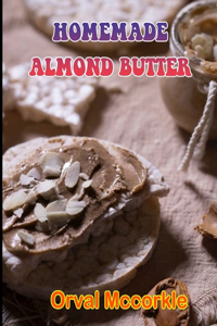 Homemade Almond Butter