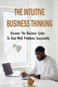 The Intuitive Business Thinking