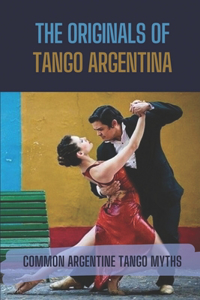 Originals Of Tango Argentina