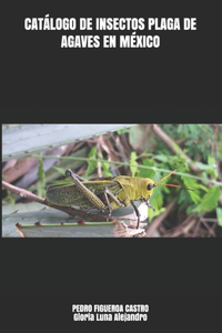 Catálogo de Insectos Plaga de Agaves En México