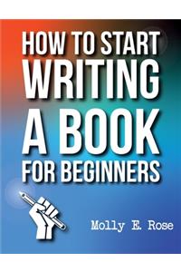 How To Start Writing A Book For Beginners