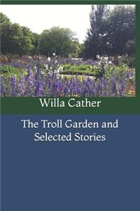 The Troll Garden and Selected Stories