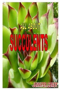 All about Succulents