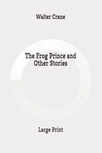 The Frog Prince and Other Stories