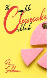 Complete Cheesecake Cookbook