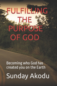 Fulfilling the Purpose of God