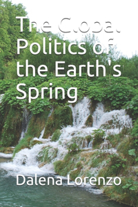 Global Politics of the Earth's Spring