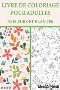 Livre De Coloriage Pour Adultes 60 Fleurs Et Plantes