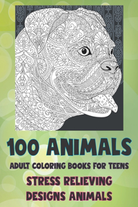 Adult Coloring Books for Teens - 100 Animals - Stress Relieving Designs Animals