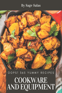 Oops! 365 Yummy Cookware and Equipment Recipes