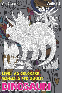 Libri da colorare Mandala per adulti - Anti stress - Animali - Dinosauri