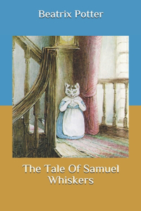 The Tale Of Samuel Whiskers