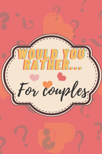 Would You Rather... For Couples