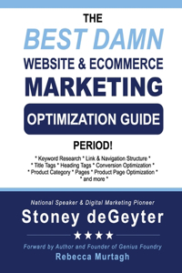 Best Damn Website & eCommerce Marketing Optimization Guide, Period!