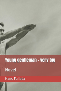 Young gentleman - very big