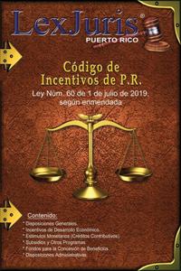 Código de Incentivos de P.R. Ley Núm. 60 de 1 de julio de 2019, según enmendada.