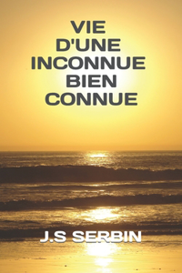 Vie d'une inconnue bien connue