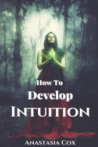 How to develop intuition?