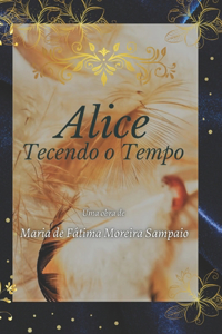 Alice - Tecendo o Tempo