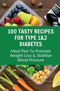 100 Tasty Recipes For Type 1&2 Diabetes