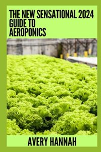 New Sensational 2024 Guide To Aeroponics