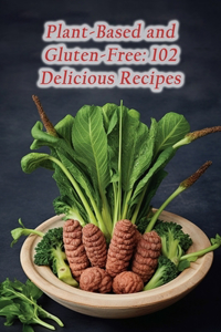 Plant-Based and Gluten-Free