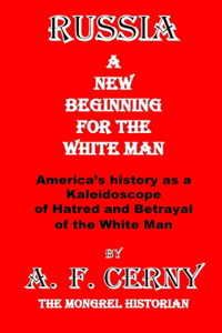 RUSSIA; A New Beginning for the White Man.
