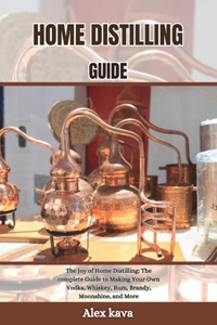 Home Distilling Guide