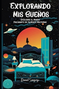 Explorando Mis Sueños