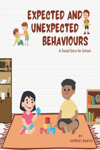 Expected and Unexpected Behaviours - A Social Story for School