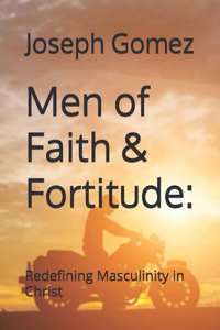 Men of Faith & Fortitude