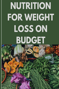 Nutrition for Weight Loss on Budget