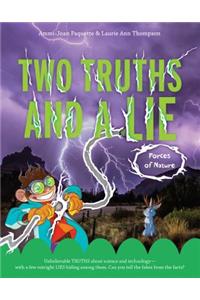 Two Truths and a Lie: Forces of Nature
