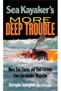 Sea Kayaker's More Deep Trouble