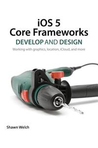 IOS 5 Core Frameworks