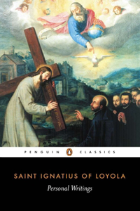 Personal Writings: Reminiscences, Spiritual Diary, Select Letters Including the Text of the Spiritual Exercises