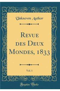 Revue Des Deux Mondes, 1833, Vol. 1 (Classic Reprint)