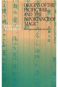 Origins of the Pacific War and the Importance of 'Magic'