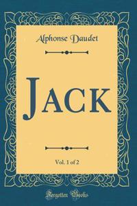 Jack, Vol. 1 of 2 (Classic Reprint)