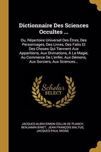 Dictionnaire Des Sciences Occultes ...