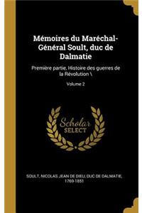 Mémoires du Maréchal-Général Soult, duc de Dalmatie