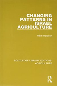 Changing Patterns in Israel Agriculture