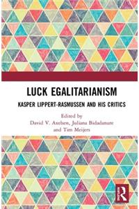 Luck Egalitarianism: Kasper Lippert-Rasmussen and His Critics