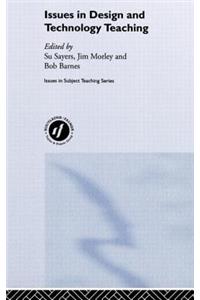 Issues in Design and Technology Teaching