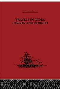 Travels in India, Ceylon and Borneo