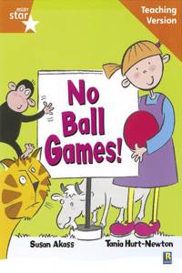 Rigby Star Guided Reading Orange Level: No Ball Games Teaching Version
