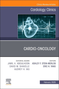 Cardio-Oncology, an Issue of Cardiology Clinics, E-Book